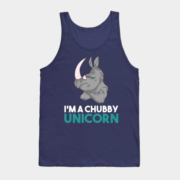 I'm A Chubby Unicorn - Grumpy Rhino Rhinoceros Tank Top by PozureTees108